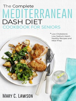 cover image of The Complete Mediterranean Dash diet Cookbook for seniors